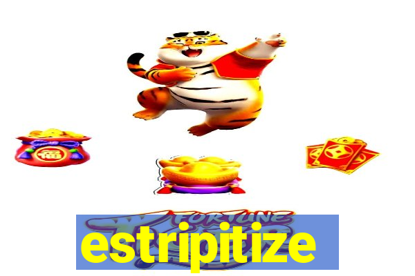 estripitize