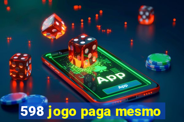 598 jogo paga mesmo