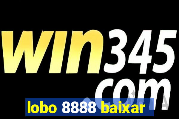 lobo 8888 baixar