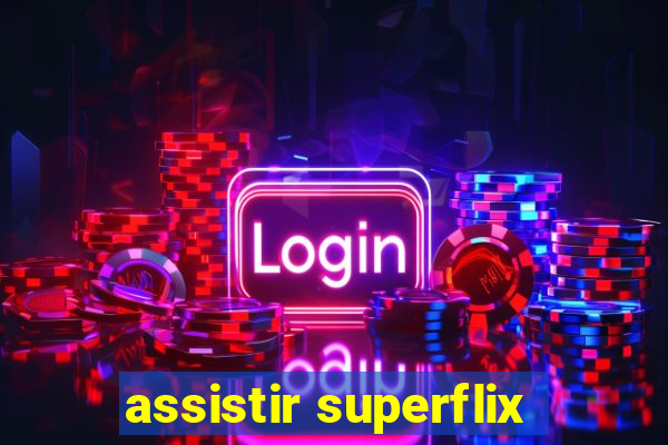 assistir superflix