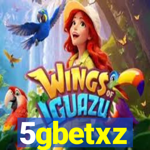 5gbetxz