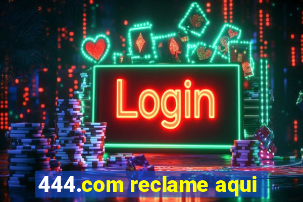 444.com reclame aqui