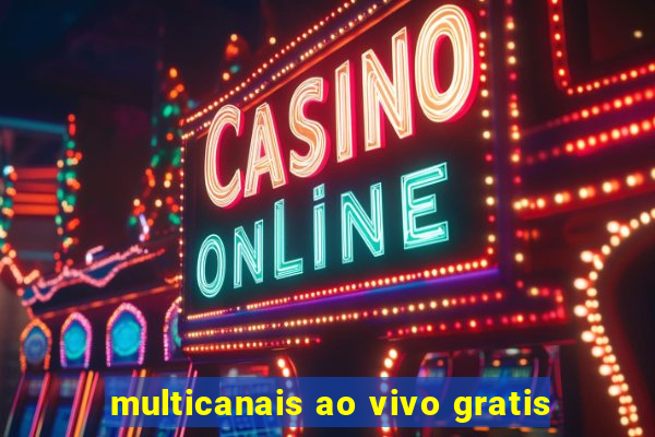 multicanais ao vivo gratis