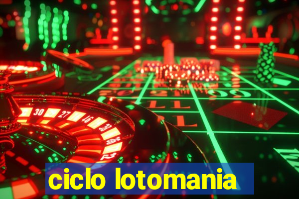 ciclo lotomania