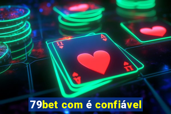 79bet com é confiável