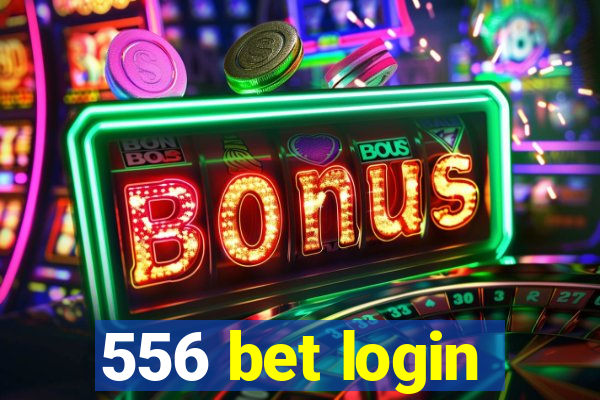 556 bet login