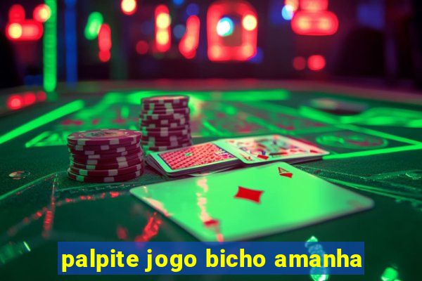 palpite jogo bicho amanha