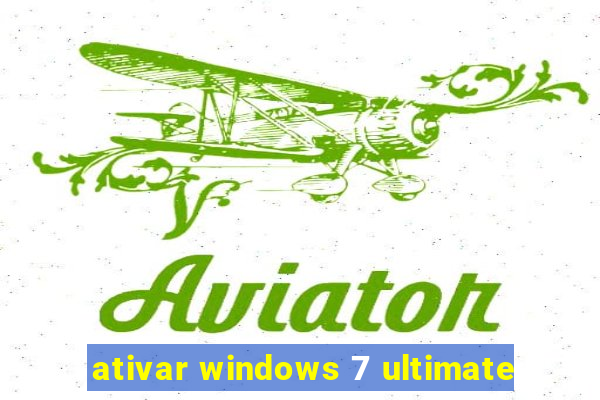 ativar windows 7 ultimate