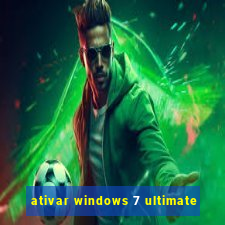 ativar windows 7 ultimate