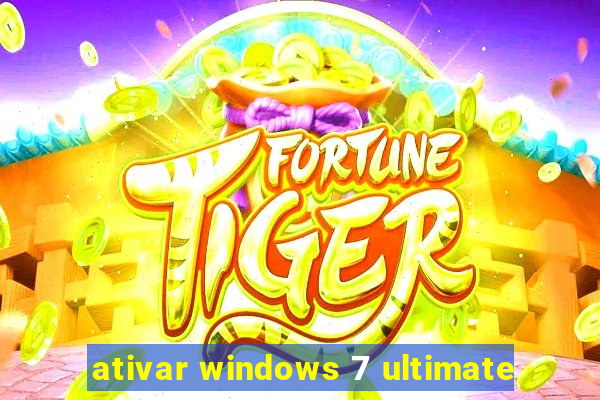 ativar windows 7 ultimate