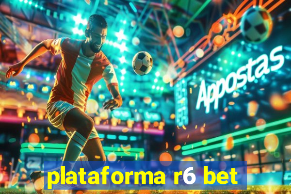 plataforma r6 bet