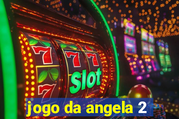 jogo da angela 2