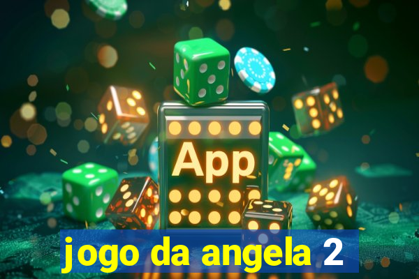 jogo da angela 2