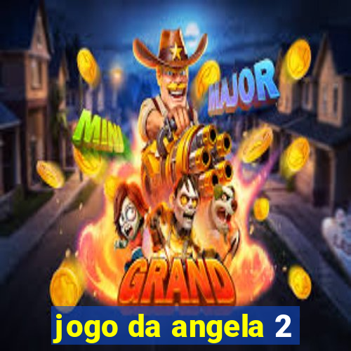 jogo da angela 2