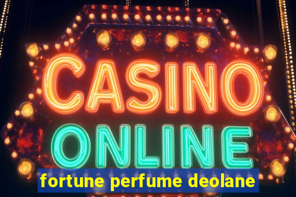 fortune perfume deolane