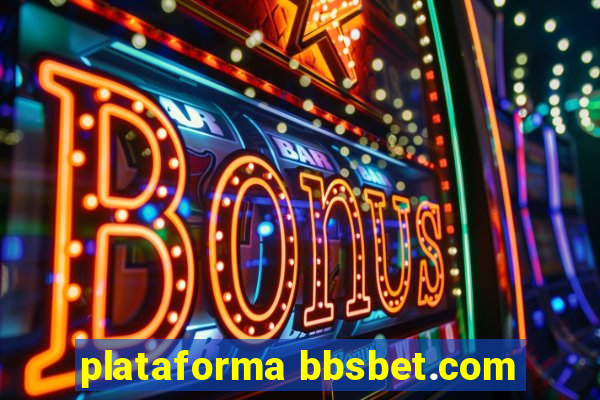 plataforma bbsbet.com