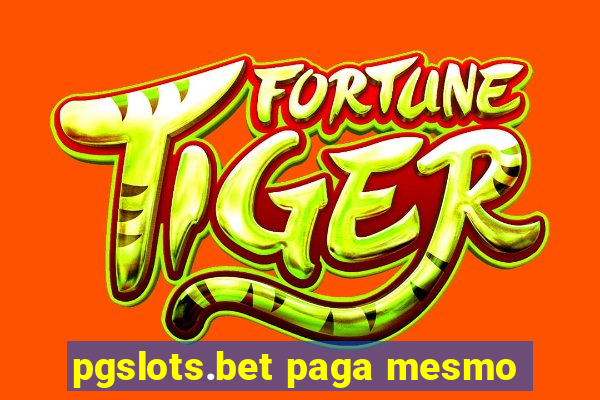 pgslots.bet paga mesmo