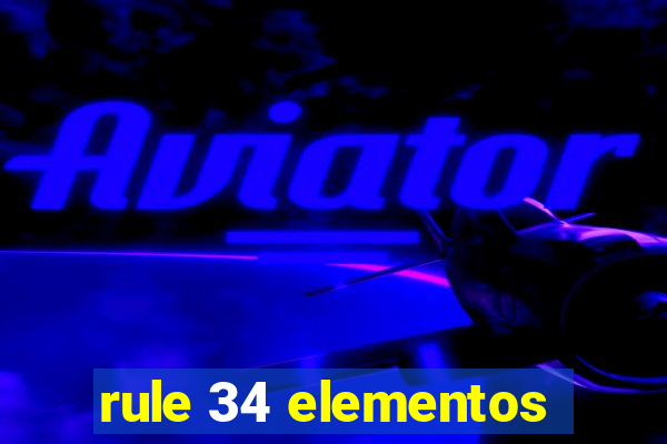 rule 34 elementos