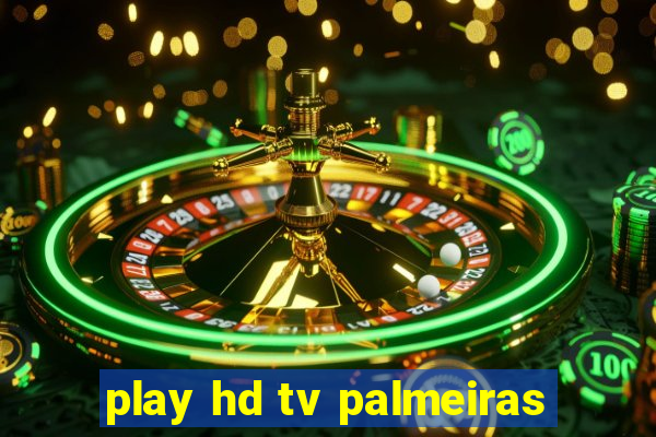 play hd tv palmeiras