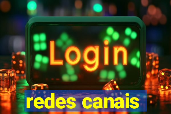 redes canais