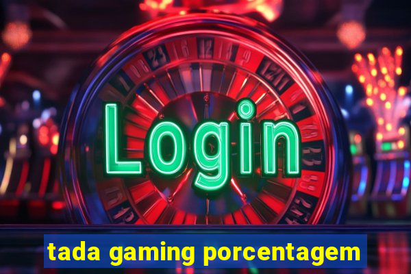 tada gaming porcentagem