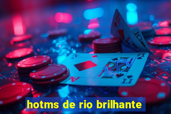 hotms de rio brilhante