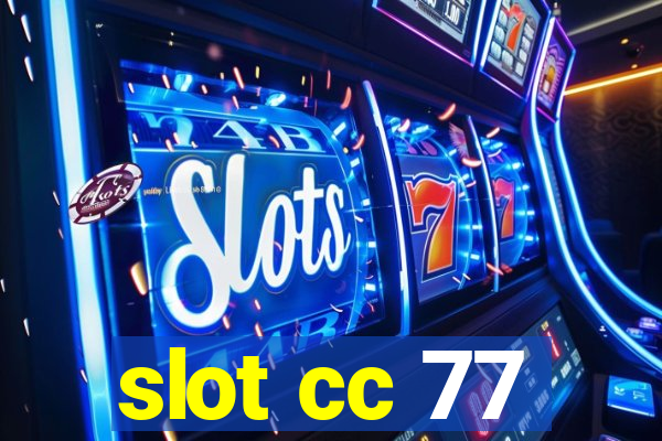 slot cc 77