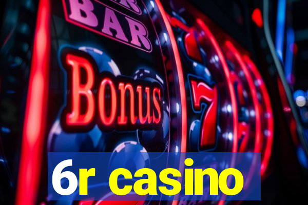 6r casino