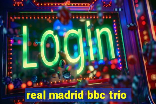 real madrid bbc trio