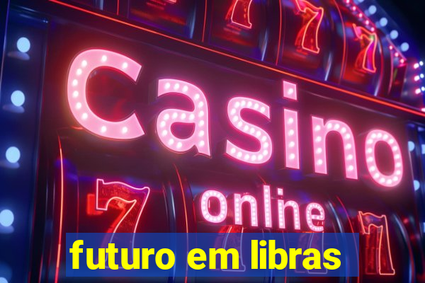 futuro em libras