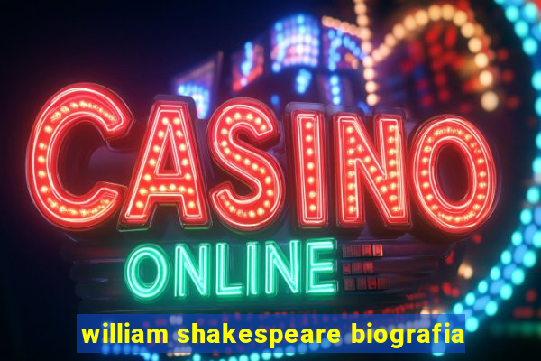 william shakespeare biografia