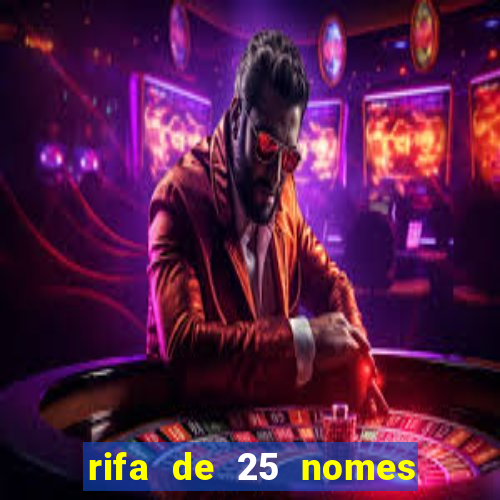 rifa de 25 nomes qual mais sai