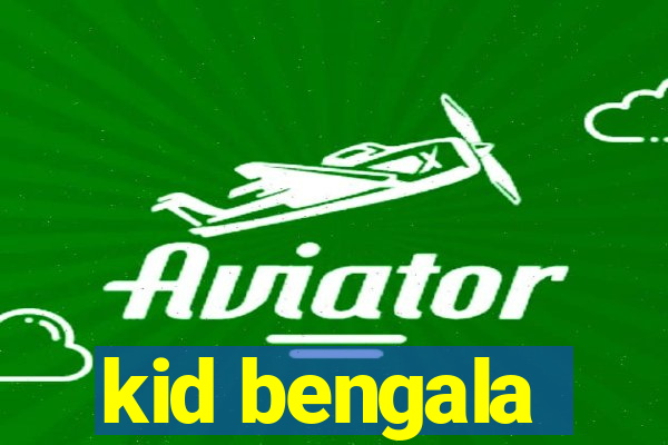 kid bengala