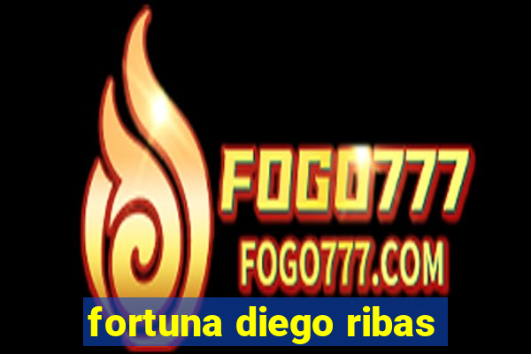 fortuna diego ribas