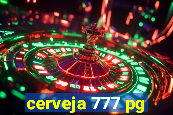 cerveja 777 pg