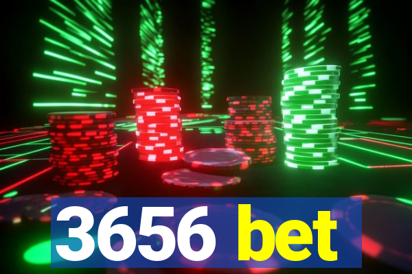 3656 bet