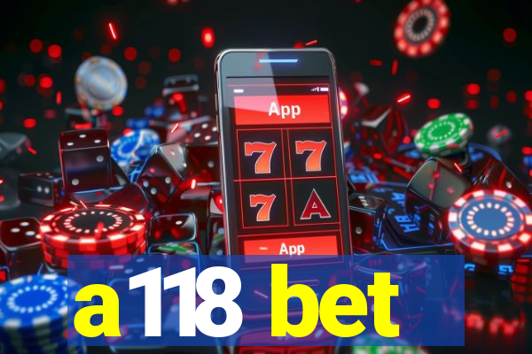 a118 bet