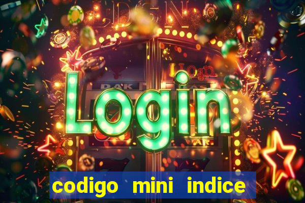 codigo mini indice setembro 2024