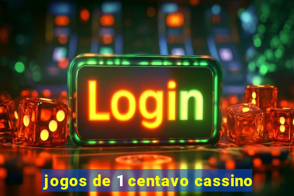 jogos de 1 centavo cassino