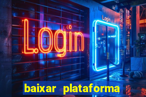 baixar plataforma nova do jogo do tigre