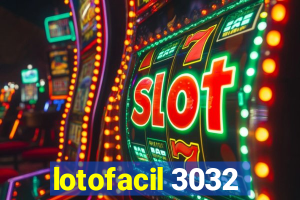 lotofacil 3032