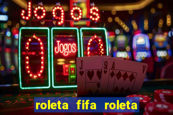 roleta fifa roleta times fifa