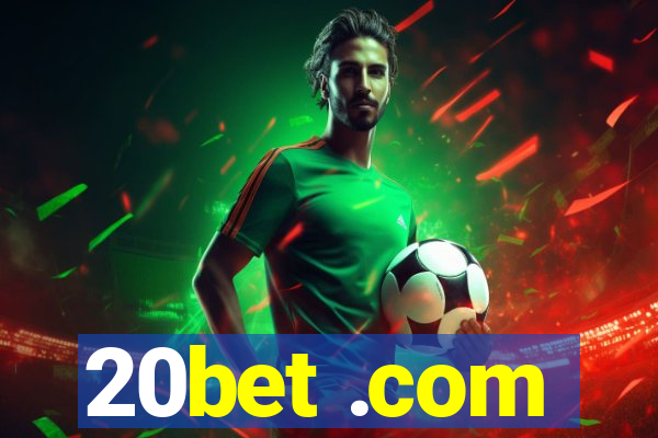 20bet .com