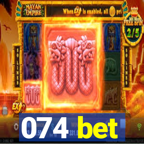 074 bet