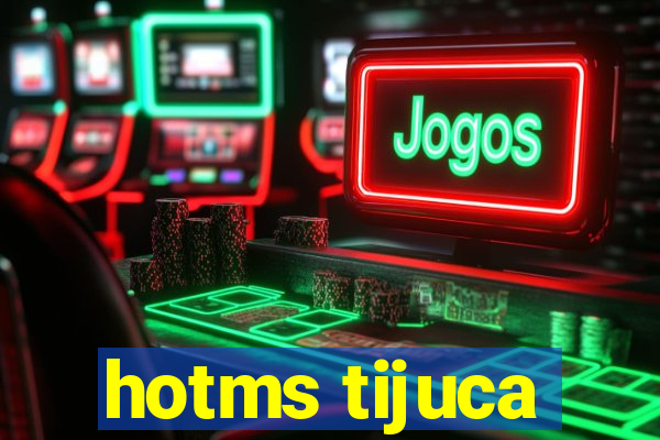 hotms tijuca