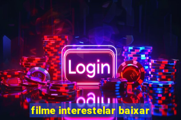 filme interestelar baixar