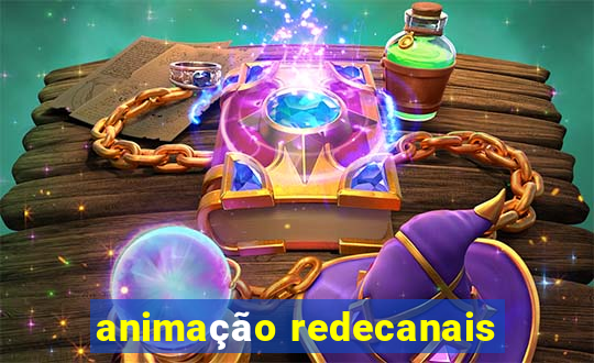 animação redecanais