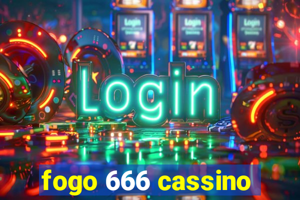 fogo 666 cassino