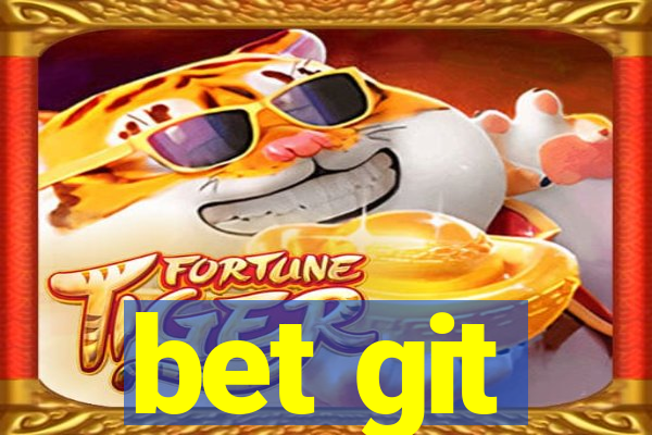 bet git