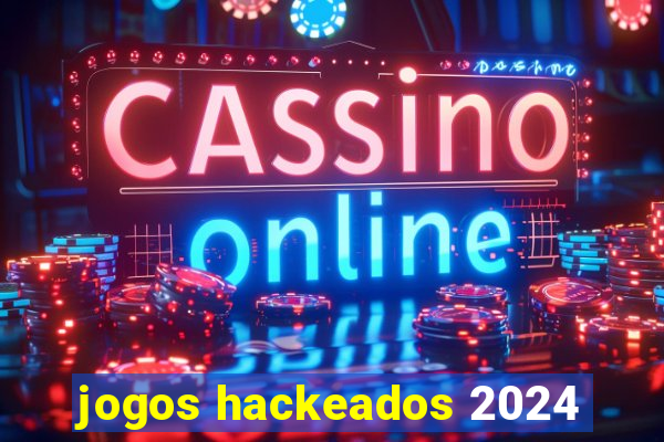 jogos hackeados 2024